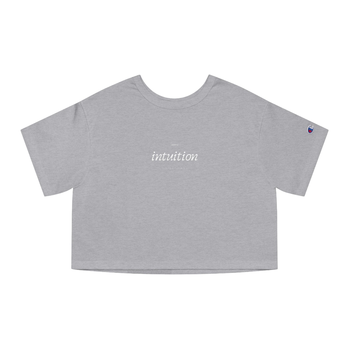 Intuition Defined - Cropped Champion T-Shirt